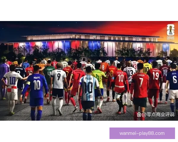 2026世界杯精彩对决将在各大主办城市激情上演全景盘点
